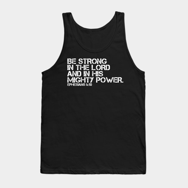 BE STRONG IN THE LORD AND HIS POWER Tank Top by Justin_8